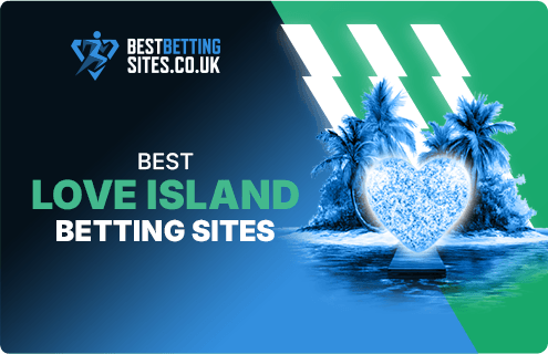 Love Island bookmakers chosen by bestbettingsites.co.uk