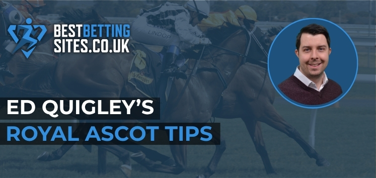 Ed Quigley's Royal Ascot Tips banner featuring the BestBettingSites.co.uk logo and Ed Quigley's headshot against a horse racing background.